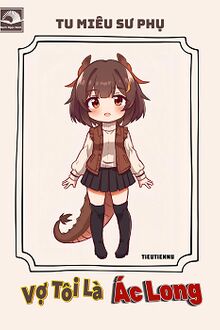 Vợ Tôi Là Ác Long [C]