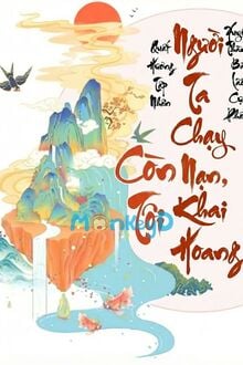 Xuyên Thành Bà Lão Cực Phẩm, Người Ta Chạy Nạn Còn Tôi Khai Hoang